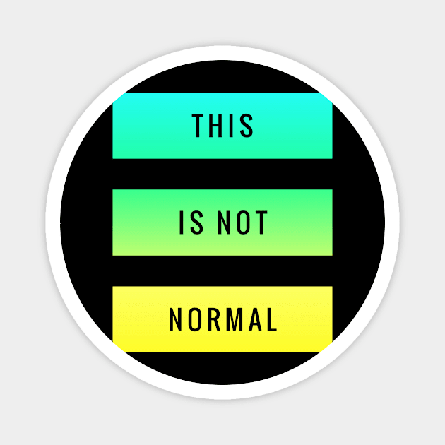 This is Not Normal 80s Design Magnet by 4Craig